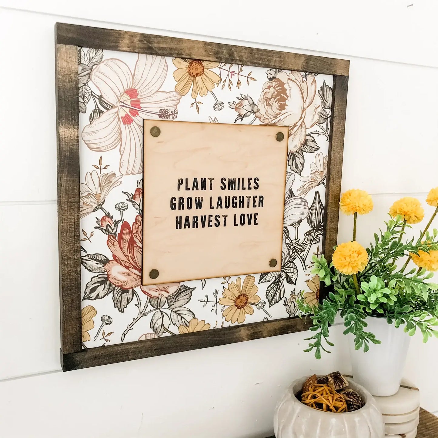 Plant Smiles, Grow Laughter, Harvest Love Sign