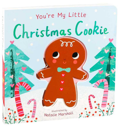 You're My Little Christmas Cookie by Nicola Edwards: Board Books