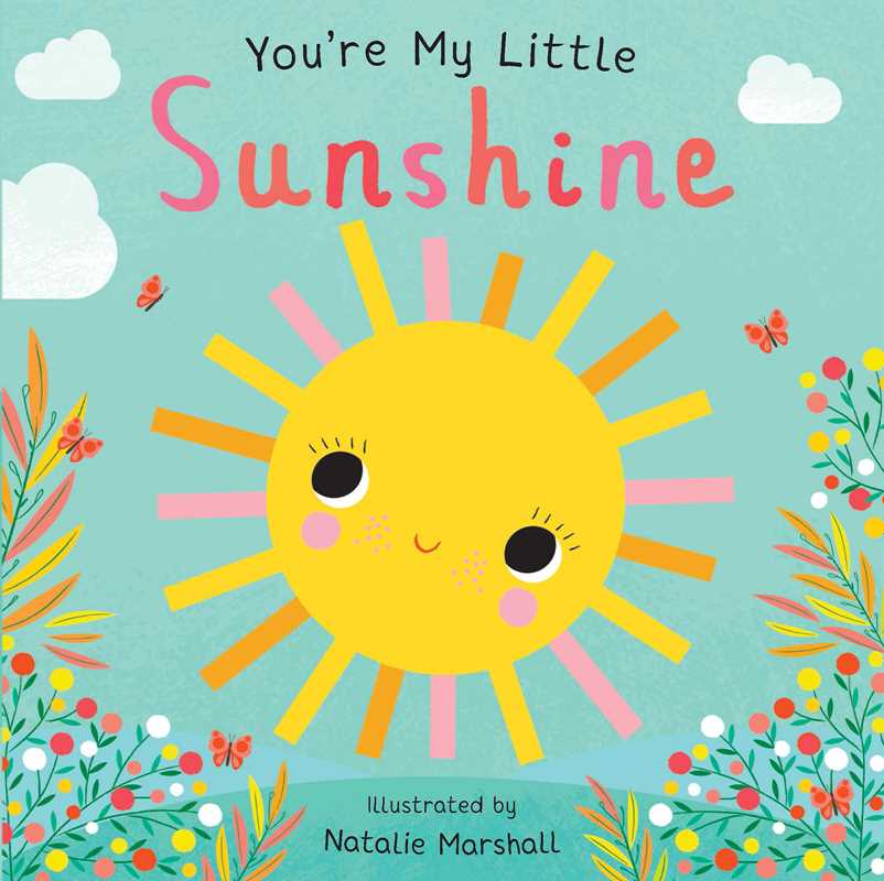 You're My Little Sunshine by Nicola Edwards: Board Books