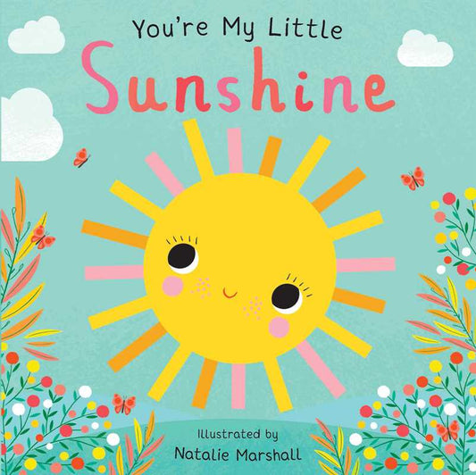 You're My Little Sunshine by Nicola Edwards: Board Books