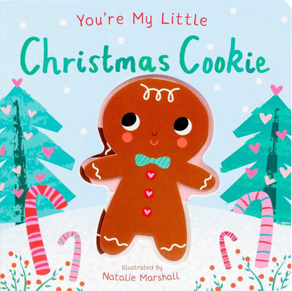 You're My Little Christmas Cookie by Nicola Edwards: Board Books